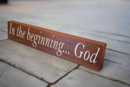 in the beginning... God 