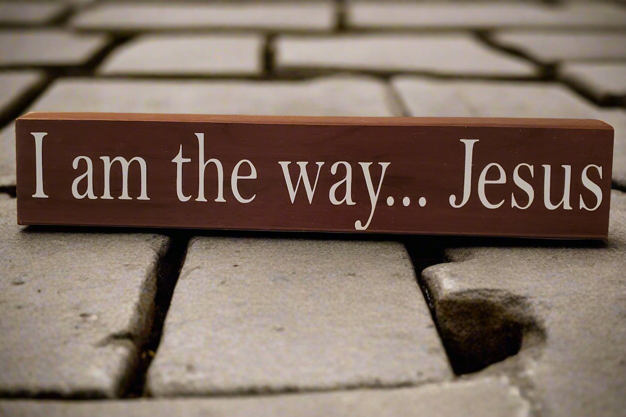 I am the way... Jesus 